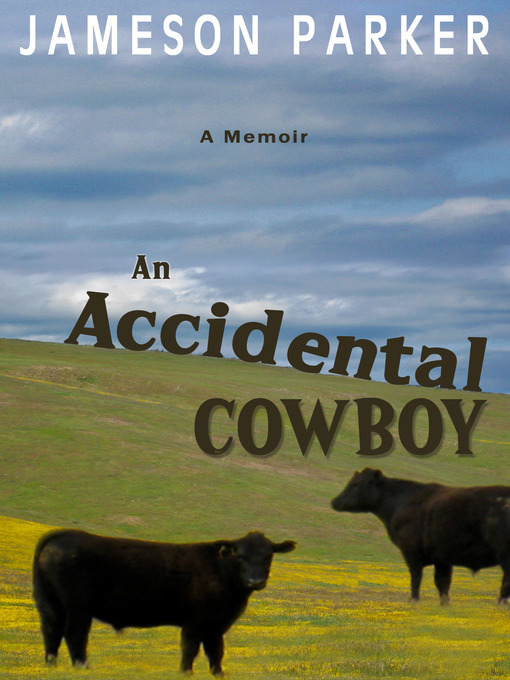 Title details for An Accidental Cowboy by Jameson Parker - Available